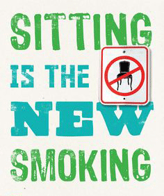 Sitting is the new Smoking!